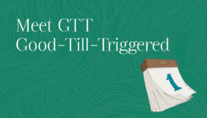 Good Till Trigger (GTT)
